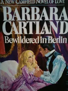 USED-Bewildered in Berlin (A Camfield NoveL of Love #47) by Barbara Cartland (Unknown)