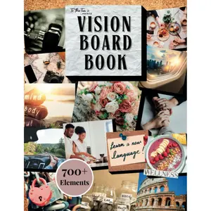 Vision Board Book: 700+ Collection of Inspiring Images and Words to Visualize, Create, and Manifest Goals - Magazine for Clip Art Collages and Scrapbooking Paperback – January 29, 2023