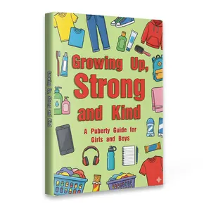 Growing Up Strong and Kind – Puberty and Emotional Health Guidebook for Teens | Empowering Book for Boys and Girls to Build Confidence, Set Healthy Boundaries, and Understand Body & Mind Changes | Inspiring Life Skills Reading for Adolescents and Parents