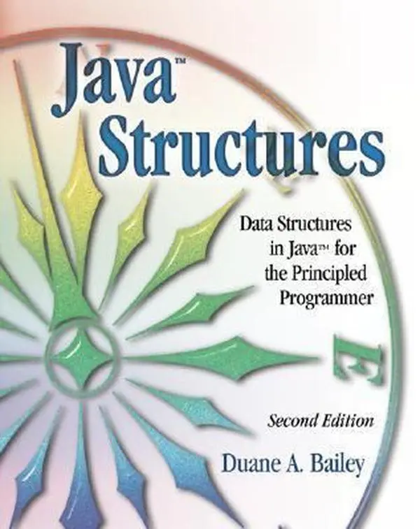 USED-Java Structures: Data Structures in Java for the Principled Programmer by Duane Bailey (Hardcover)