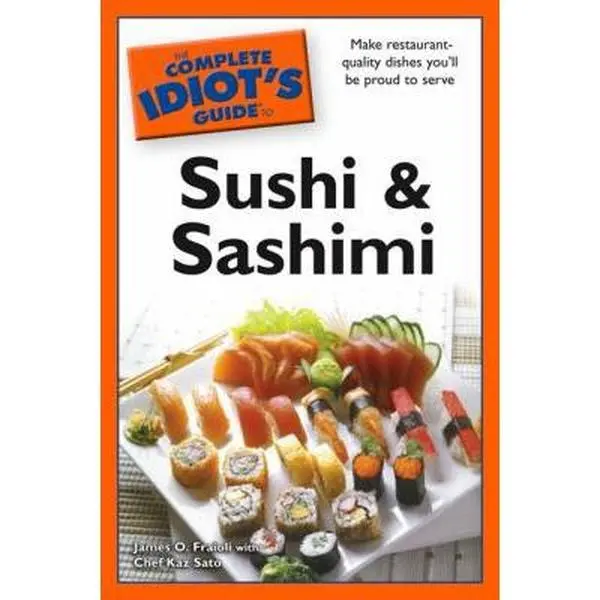 USED Book - The Complete Idiot's Guide to Sushi and Sashimi by James O. Fraioli (Paperback) - english
