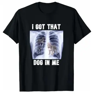 100% Premium Cotton graphic tees I Got that Dog in Me Xray Meme T-Shirt Fabric Menswear casual cotton streetwear streetwear