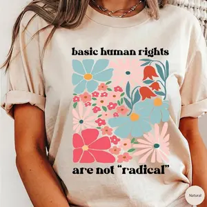 Human Rights Shirt Political T-Shirt for Democrat, Equality Womens Right T-Shirt, Casual Comfort Cotton Fabric Fit, Feminist Gift Tee, Floral Design Top Womenswear