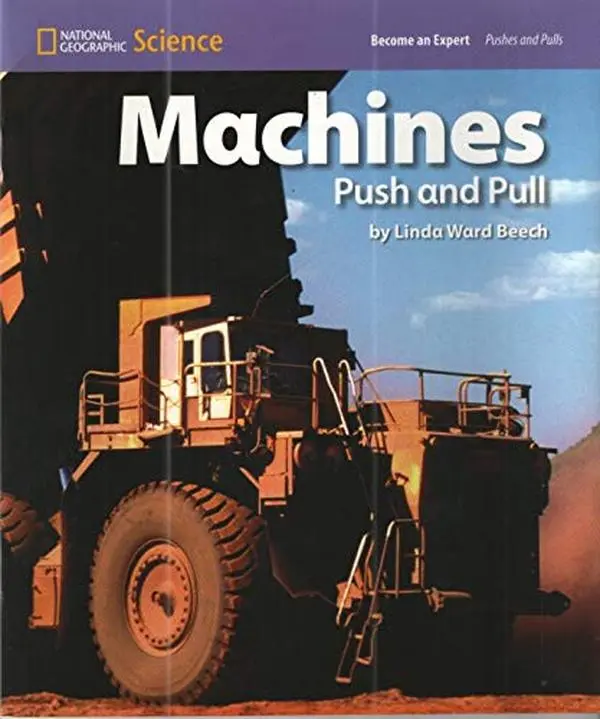 USED Book - National Geographic Science 1-2 (Physical Science: Pushes and Pulls): Become an Expert: Machines Push and Pull by Unknown (Paperback) - english