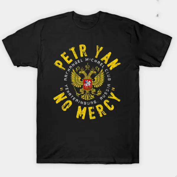 Petr No Mercy Yan T-Shirt