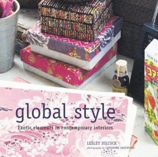 USED Book - Global Style: Exotic Elements in Contemporary Interiors by Lesley Dilcock (Hardcover) - english
