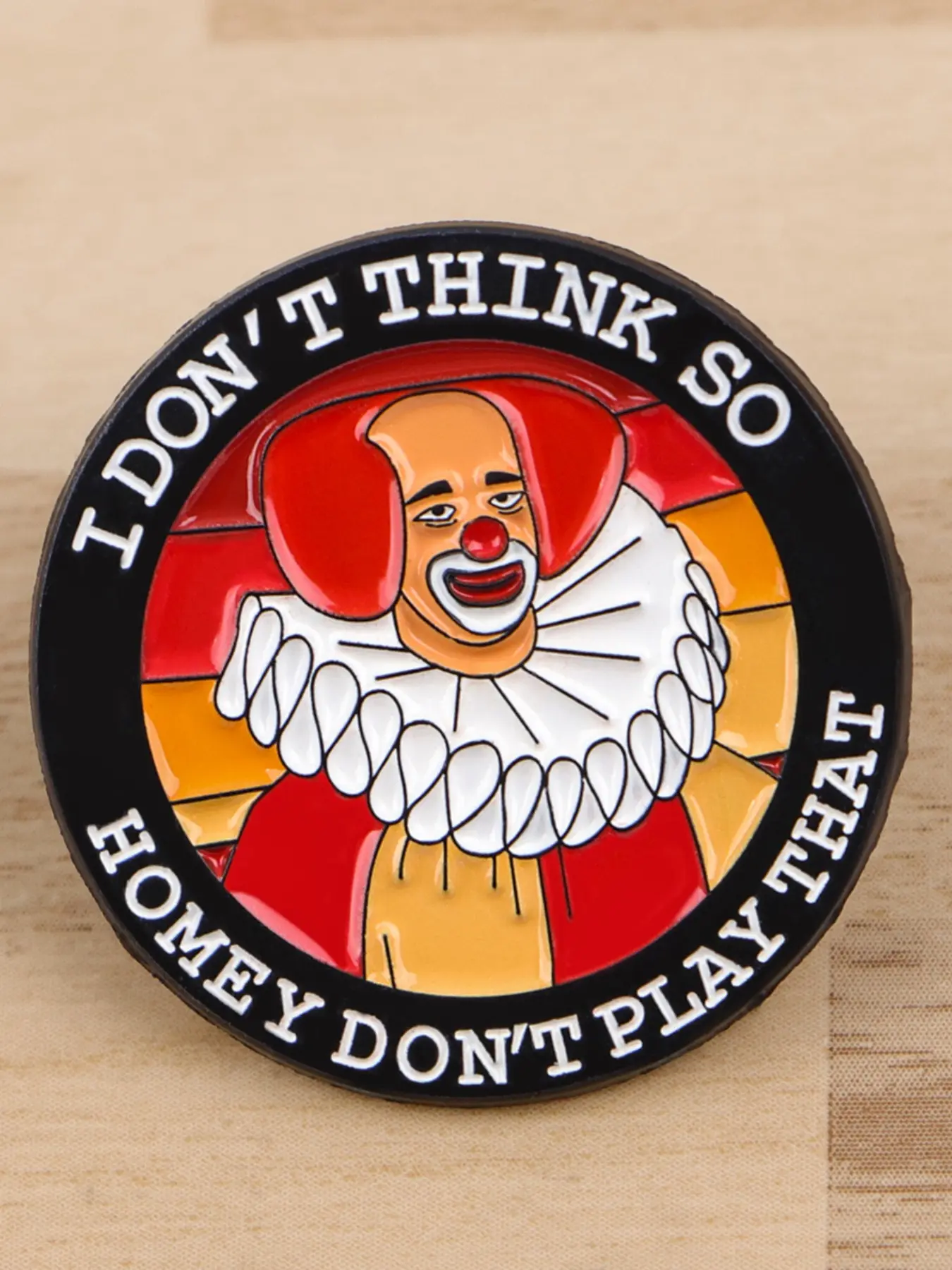 "I don't think so.Homey don't play that" Funny Quote Enamel Pin, Alloy Brooch Pin, Durable Metal Pins, Adjustable Clips, Circus Clown Badge, Unisex Fashion Accessory, Suitable for Backpacks and Clothes, Halloween Jewelry Gifts, Lapel Pin