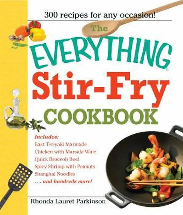 Used Soft Cover Book - The Everything Stir-Fry Cookbook: 300 Easy Home Cooking Healthy Meals Recipes for Whole Family Love by Rhonda Lauret Parkinson (English Paperback), Easy Recipe, Fresh And Flavorful