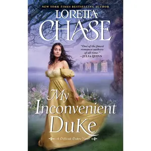 My Inconvenient Duke: A Difficult Dukes Novel (Difficult Dukes: Volume Number 3) by Loretta Chase [Paperback Book]