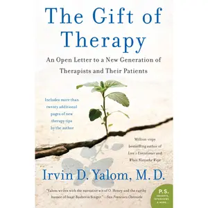 The Gift of Therapy: An Open Letter to a New Generation of Therapists and Their Patients -- Irvin Yalom - Paperback