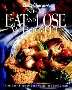 USED-Betty Crocker's New Eat and Lose Weight by Betty Crocker (Hardcover)
