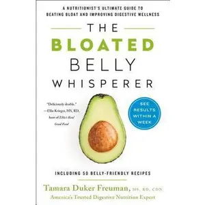 USED-The Bloated Belly Whisperer: A Nutritionist's Ultimate Guide to Beating Bloat and Improving Digestive Wellness by Freuman, Tamara Duker (Paperback)