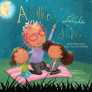 USED-A Million Little Stars: A Kids' Book about Loss, Love, and Healing by Lynch, Amanda (Paperback)