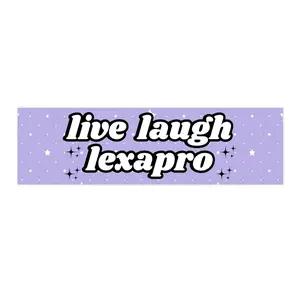 live laugh lexapro | Bumper Sticker AND Magnet | Funny Meme Sticker | 8.7'' X 2.7'' | Waterproof Premium Quality