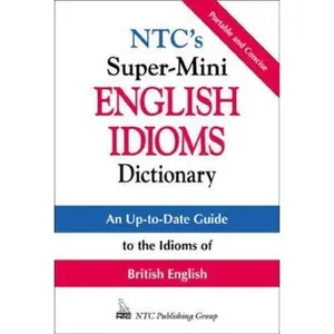 USED-Ntc's Super-Mini English Idioms Dictionary by Spears, Richard (Paperback)