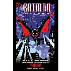 Batman Beyond: The Animated Series Classics Compendium - 25th Anniversary Edition -- Hilary J. Bader - Paperback