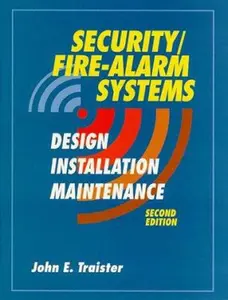 USED-Security/Fire Alarm Systems: Design, Installation, and Maintenance by John E. Traister (Hardcover)