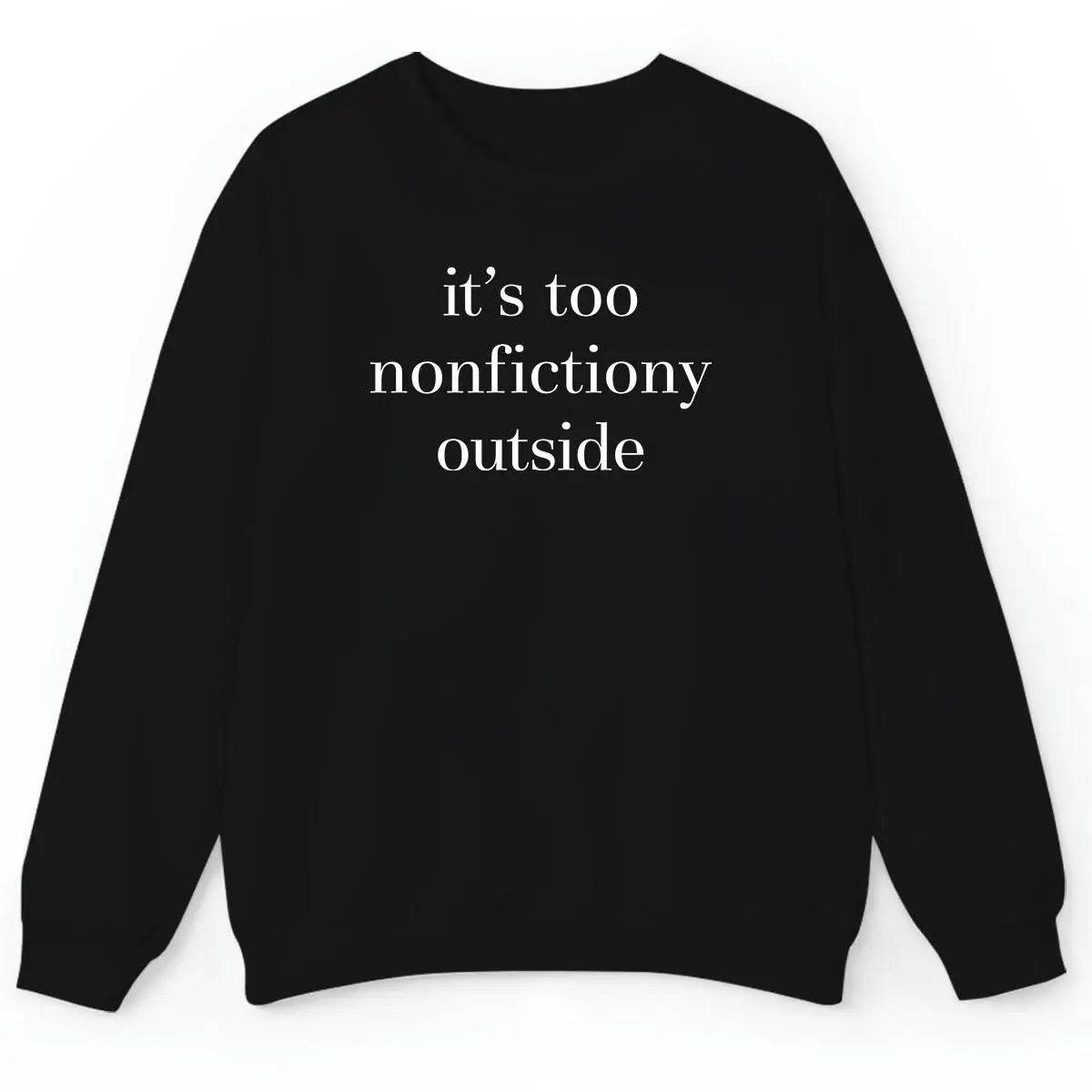 Booktrovert Sweatshirt, Too Nonfictiony Outside Sweatshirt, Book Lover Tee, Book Club Sweatshirt, Fiction Reader Gift, Bookworm Librarian