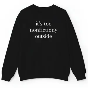 Booktrovert Sweatshirt, Too Nonfictiony Outside Sweatshirt, Book Lover Tee, Book Club Sweatshirt, Fiction Reader Gift, Bookworm Librarian