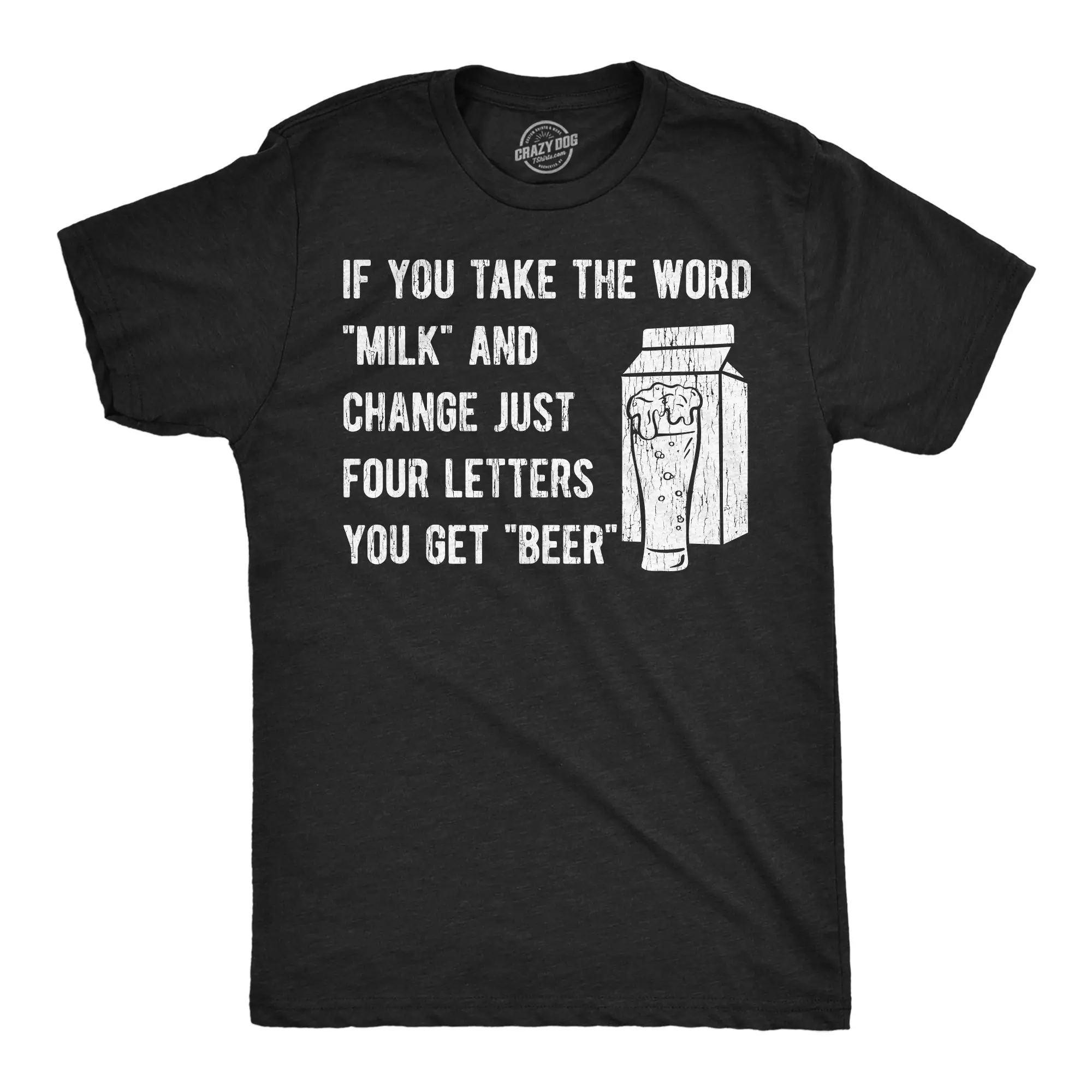 Mens Funny T Shirts If You Take The Word Milk and Change Just Four Letters You Get Beer Novelty Tee for Men Mens Funny T Shirts Cool Vintage Fashion T-Shirt Gift Classic Menswear Beer Apparel for Men Funny Black -