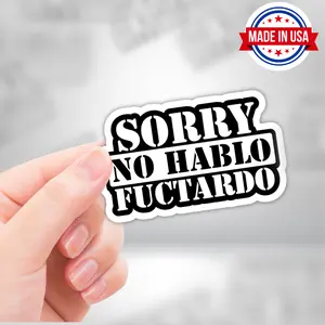 Funny "Sorry - No Hablo Fuctardo" Sticker - Vinyl Decorative Sticker for Decorative Use, Made in USA, Waterproof Print