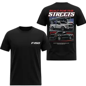 Built For The Streets F-150 Truck T-Shirt, 2 Sides, Lowered Street Racing Culture Graphic Tee