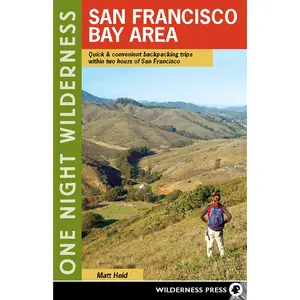 USED-One Night Wilderness: San Francisco Bay Area: Quick and Convenient Backpacking Trips Within Two Hours of San Francisco by Heid, Matt (Paperback)