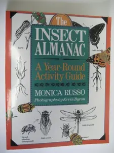 USED-The Insect Almanac: A Year-Round Activity Guide by Monica Russo (Paperback)