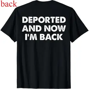Men's (On back) Deported and now i'm back funny quote men women T-Shirt