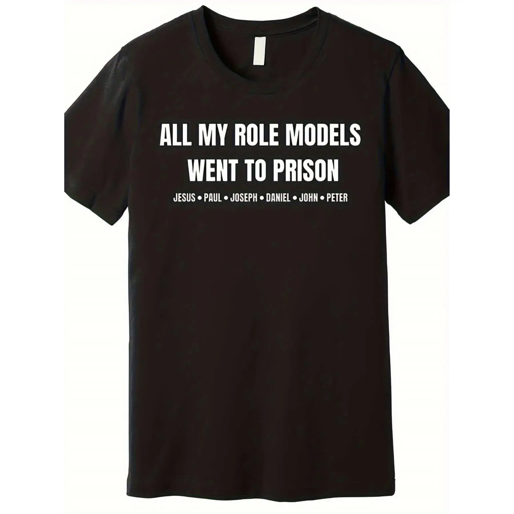 ALL MY ROLE MODELS WENT TO PRISON T-Shirt - Bold Statement Graphic Tee with Crew Neck and Short Sleeves, Ideal for Casual Wear, Unique Gift for Friends and Family pxt01