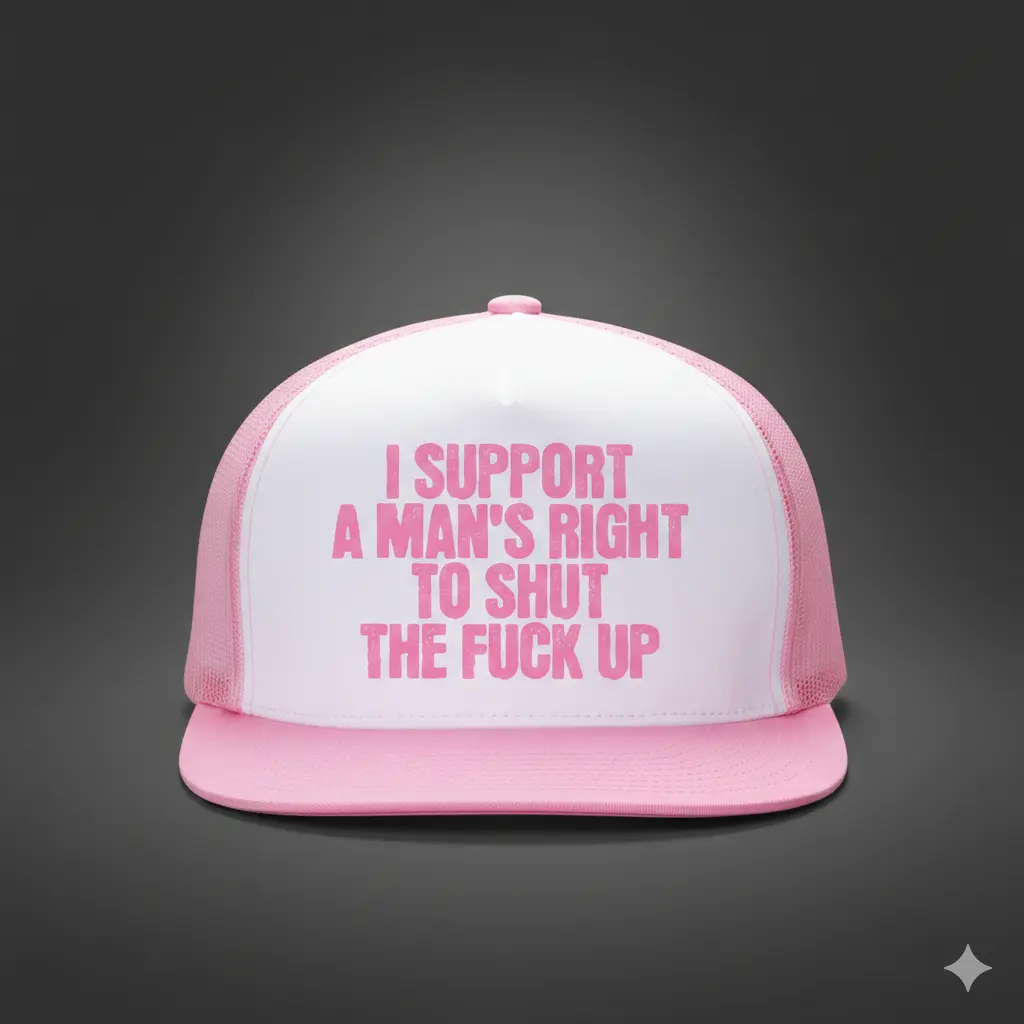 Bold Statement 5 Panel Trucker Hat Dtf Print Cotton Material Comfortable Fit For Casual Wear I Support A Man's Right To Shut The F Up