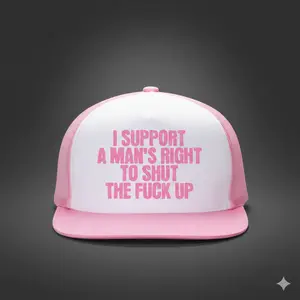 Bold Statement 5 Panel Trucker Hat Dtf Print Cotton Material Comfortable Fit For Casual Wear I Support A Man's Right To Shut The F Up