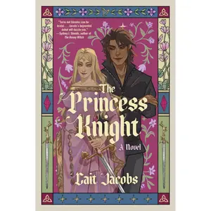 The Princess Knight: A Novel by Cait Jacobs [Paperback Book]