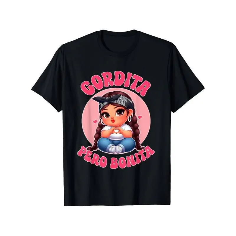Summer t Shirts Gordita Pero Bonita- Latina Chingona Mujer Chicana-Chula Cotton T-shirt - Perfect Christmas or Valentine'S Gift for Men and Women
