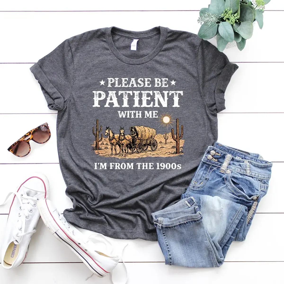 Please Be Patient With Me I'm From The 1900s Shirt, Meme Tee, Funny Gift Friend, Mom Shirt, Western Graphic Tee, Born In 1900s Birthday Gift