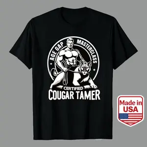 Funny Inappropriate Humor Certified Cougar Tamer Gag T-Shirt Made In USA Men's Casual Graphic Tees | 100% Premium Cotton