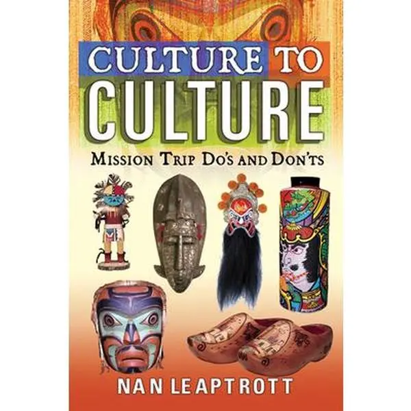 USED-Culture to Culture: Mission Trip Do's and Don'ts by Leaptrott, Nan (Paperback)
