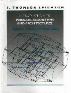 USED-Introduction to Parallel Algorithms and Architectures: Arrays, Trees, Hypercubes by Frank Thomson Leighton (Hardcover)