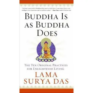 USED-Buddha Is as Buddha Does: The Ten Original Practices for Enlightened Living by Das, Surya (Paperback)