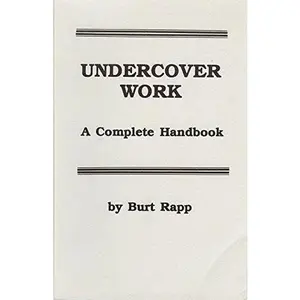 USED-Undercover Work: A Complete Handbook by Burt Rapp (Paperback)