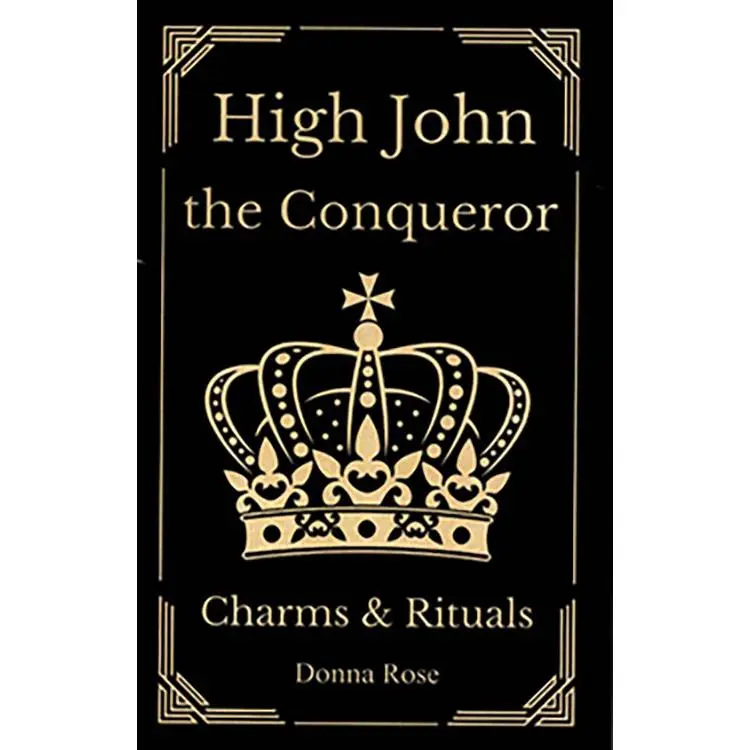 High John the Conqueror Charms and Rituals — Hoodoo Conjure Pocket Book