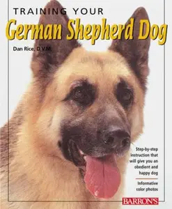 USED-Training Your German Shepherd Dog (Training Your Dog Series) by Dan Rice (Paperback)