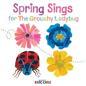 Spring Sings for the Grouchy Ladybug by Eric Carle||Eric Carle [Hardback Book]