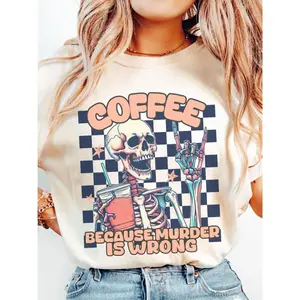 Coffee Because Murder Is Wrong ~ Women's Clothing Printed in South Carolina USA Unisex Sizing, Fun Graphics, Simple Style