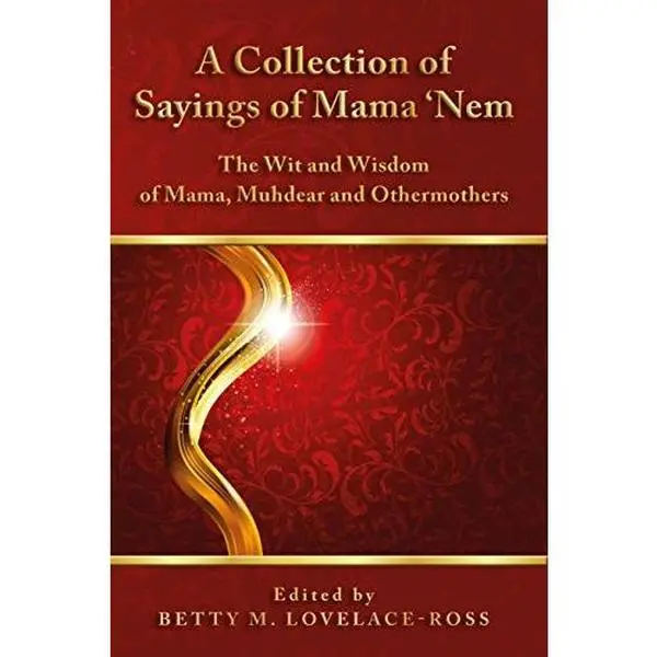 USED-A Collection of Sayings of Mama 'Nem: The Wit and Wisdom of Mama, Muhdear and Othermothers by Betty M. Lovelace-Ross (Paperback)