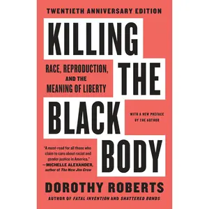 Killing the Black Body // Race, Reproduction & the Meaning of Liberty
