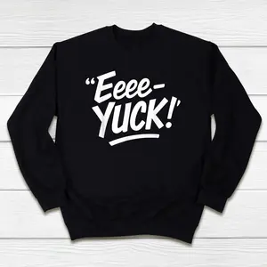 Eeee-Yuck! Sweatshirt, Casual Long Sleeve Crew Neck Pullover