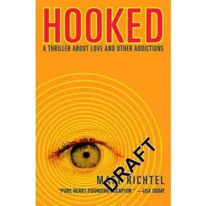 USED-Hooked: A Thriller About Love and Other Addictions by Richtel, Matt (Paperback)