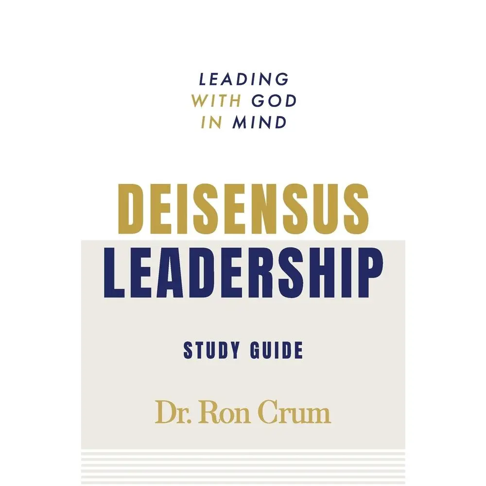 USED-Deisensus Leadership Study Guide: Leading with God in Mind by Crum, Ron (Paperback)