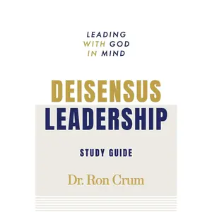 USED-Deisensus Leadership Study Guide: Leading with God in Mind by Crum, Ron (Paperback)